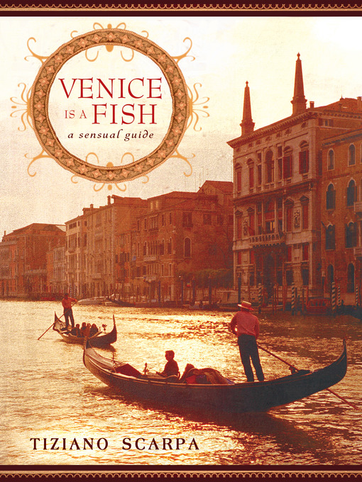 Title details for Venice Is a Fish by Tiziano Scarpa - Wait list